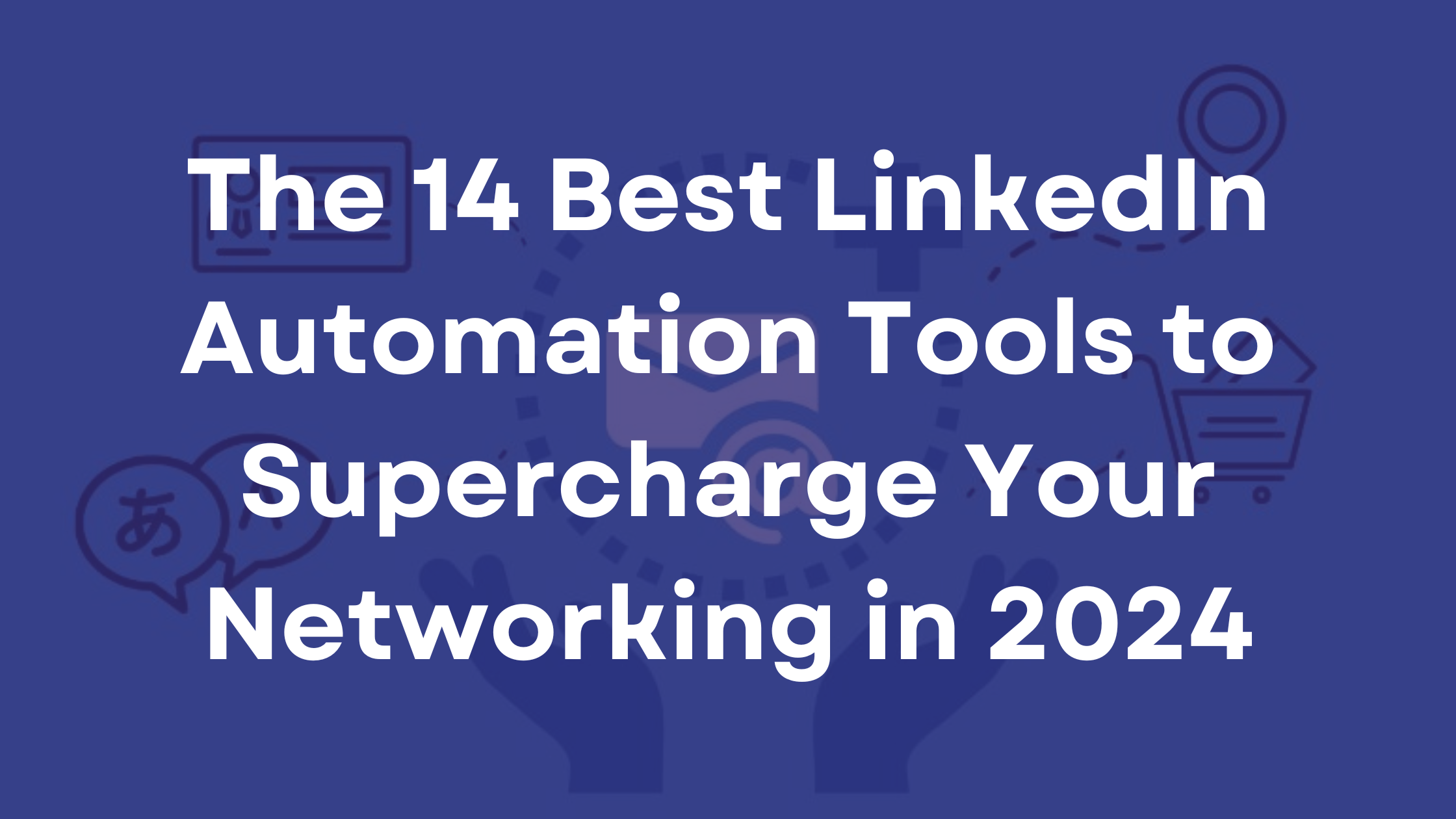 LinkedIn Automation Tools